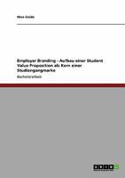 Employer Branding - Aufbau einer Student Value Proposition als Kern einer Studiengangmarke 3640410572 Book Cover