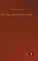 The Young Sharpshooter at Antietam 150023219X Book Cover