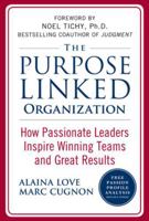 The Purpose Linked Organization: How Passionate Leaders Inspire Winning Teams and Great Results 0071624708 Book Cover