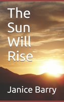 The Sun Will Rise 1508552290 Book Cover