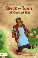 Sherman Graham Cracker Saves the Town of Crusted Milk 1629947105 Book Cover