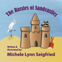 The Hassles of Sandcastles 1545439486 Book Cover