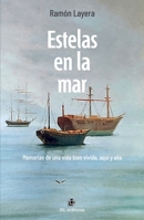 Estelas en la mar. Memorias de una vida bien vivida, aquí y allá (Spanish Edition) 9560115782 Book Cover