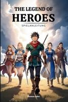THE LEGEND OF HEROES SPIELANLEITUNG: Ein praktischer Walkthrough für jeden Spieler. (German Edition) B0GJ3JYMLJ Book Cover