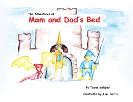 The Adventures of Mom and Dad's Bed 1545638985 Book Cover