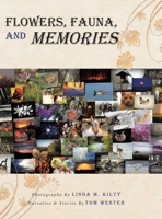 Flowers, Fauna, and Memories 1646706331 Book Cover