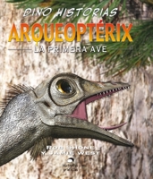 Arqueoptérix: La primera ave 6075271201 Book Cover