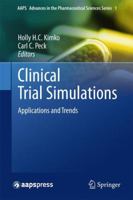 Clinical Trial Simulations: Applications And Trends (Aaps Advances In The Pharmaceutical Sciences Series) 1461427843 Book Cover