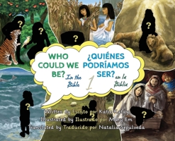 Who Could We Be in the Bible Volume 1 - ¿Quiénes podríamos ser en la Biblia?: volume 1 - voloumen 1 (Who Could We Be in the Bible - ¿Quiénes Podríamos Ser En La Biblia?) (Spanish Edition) 1067006400 Book Cover