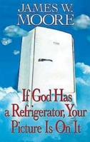 If God Has a Refrigerator, Your Picture Is on It 0687026814 Book Cover
