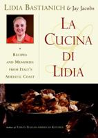 La Cucina Di Lidia: Recipes and Memories from Italy's Adriatic Coast 0767914228 Book Cover