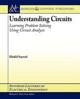 Understanding Circuits: Learning Problem Solving Using Circuit Analysis (Synthesis Lectures on Electrical Engineering) 1598290029 Book Cover