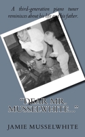 "Dear Mr. Musselwhite..." 0986813206 Book Cover