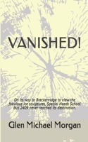 Vanished!: On its way to Breckenridge to view the fabulous ice sculptures, Special Needs School Bus 2409 never reached its destination. 1729375421 Book Cover