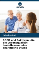COPD und Faktoren, die die Lebensqualität beeinflussen: eine analytische Studie (German Edition) 6630151194 Book Cover