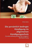 Die persönlich bedingte Kündigung im allgemeinen Kündigungsschutz 3639161610 Book Cover