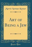 The art of being a Jew B0007E4DZW Book Cover