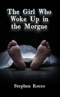 The Girl Who Woke Up in the Morgue 1638680736 Book Cover