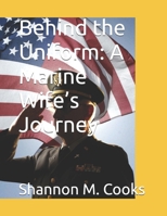Behind the Uniform: A Marine Wife’s Journey B0GM1BBYT1 Book Cover