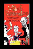 Without Reservation, the Ribald Memoirs of Famous Hotelier Alan Tremain 1936051788 Book Cover
