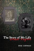 The Story of My Life without Regrets 1434912981 Book Cover