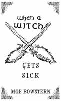 When a Witch Gets Sick 1621065227 Book Cover