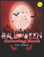 Halloween Coloring Book For Adult: 50 New Spooky, Fun, Tricks and Treats Relaxing Coloring Pages for Adults Relaxation. Halloween Gifts for Teens, Childrens, Man, Women, Girls and Boys. B09DJCH2B2 Book Cover
