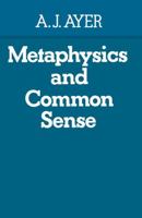 Metaphysics and Common Sense B0006DXJNQ Book Cover