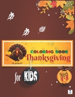 THANKSGIVING COLORING BOOK for KIDS Ages 4-8: A Collection of Fun and Easy Happy Thanksgiving Day Coloring Pages with Autumn Leaves Turkeys Pumpkins ... kindergarten.Great Thanksgiving Gift for Kids B08NVJ4GBP Book Cover