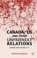 Canada/US and Other Unfriendly Relations: Before and After 9/11 1137023406 Book Cover