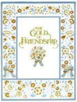 Gold of Friendship: A Bouquet of Special Thoughts 0837817072 Book Cover