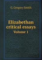 Elizabethan Critical Essays; Volume 1 1016697031 Book Cover