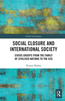 Social Closure and International Society: Status Groups from the Family of Civilised Nations to the G20 1032094109 Book Cover