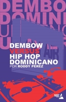Dembow Versus Hip Hop Dominicano B0959RCH9M Book Cover