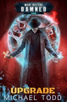 Upgrade: A Supernatural Action Adventure Opera 1642022756 Book Cover