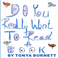 Do You Really Want To Read A Book B08D51D328 Book Cover