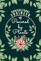 Agricultural Engineer Powered By Plants Journal Notebook: 6 X 9, 6mm Spacing Lined Journal Agriculture Vegan Planting Hobby Design Cover, Cool Writing ... Student, Cute Floral Quotes and Sayings B0857BFY1G Book Cover