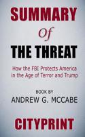 Summary of the Threat: How the FBI Protects America in the Age of Terror and Trump Book by Andrew G. McCabe Cityprint 1092585737 Book Cover