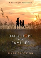 Daily Hope for Families: A Heartlight Devotional 1637631324 Book Cover