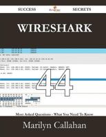 Wireshark 44 Success Secrets - 44 Most Asked Questions on Wireshark - What You Need to Know 1488529663 Book Cover