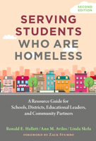 Serving Students Who Are Homeless: A Resource Guide for Schools, Districts, Educational Leaders, and Community Partners 0807787442 Book Cover