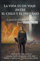 La vida es un viaje entre el cielo y el infierno: El camino al cielo dirige al infierno Josué 1:9 (Spanish Edition) B0CNHCMFHG Book Cover