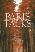 Paris Talks: Addresses Given by 'Abdu'l-Baha in 1911 1895456177 Book Cover
