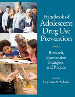 Handbook of Adolescent Drug Use Prevention: Research, Intervention Strategies, and Practice 143381899X Book Cover