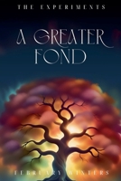 A Greater Fond (Experiments) B0F31MV6P9 Book Cover