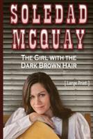 Soledad McQuay the Girl with the Long Brown Hair 1985281031 Book Cover