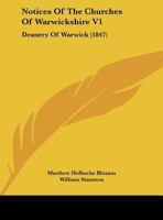 Notices of the Churches of Warwickshire V1: Deanery of Warwick 1437079598 Book Cover