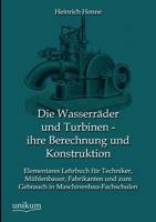 Die Wasserrader Und Turbinen - Ihre Berechnung Und Konstruktion 3845744553 Book Cover