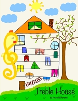 Treble House: Fun Introduction to Music and Notes B09DFC7NSM Book Cover