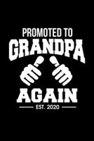 Promoted To Grandpa Again Est. 2020: Funny Promoted To Grandpa Again 2020 Grandfather/Grandad Blank Composition Notebook for Journaling & Writing (120 Lined Pages, 6 x 9) 170771391X Book Cover